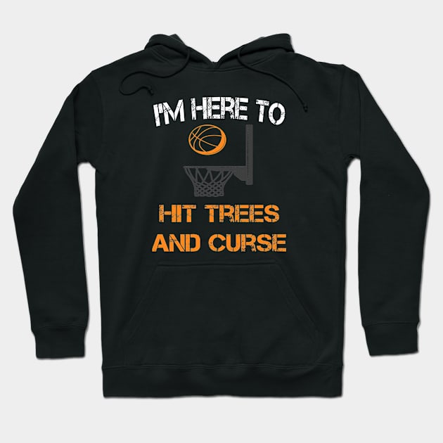 I'm Here To Hit Trees and Curse Hoodie by ArtfulDesign